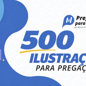 500 Ilustrações, Analogias e Imagens Para Pregações